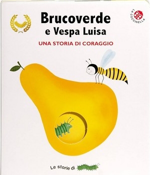 Brucoverde e Vespa Luisa. Una storia di coraggio, Giovanna Mantegazza, La coccinella, 8.90 €